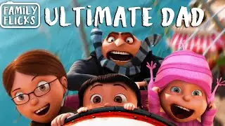 Gru Being The ULTIMATE Dad | Despicable Me (2010) | Family Flicks