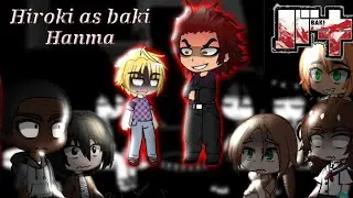 Kokujin No Tenkousei React to •Hiroki as Baki hanma• //Part 2// [gacha nox]