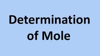 Determination of Mole