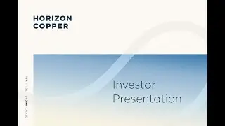 Horizon Copper Corp. (OTCQX: HNCUF | TSXV: HCU): Virtual Investor Conferences