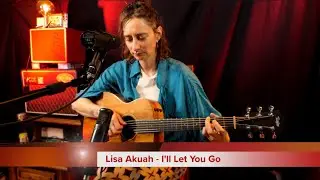 Lisa Akuah - I'll let you go