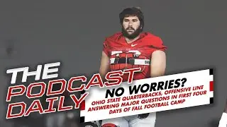 TPD: Ohio State offensive line, quarterbacks eliminating offseason concern in first week of camp