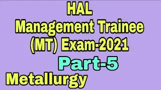 HAL Management Trainee (MT) Exam-2021 Practice Video Part-5/HAL Exam-2020/HAL Exam-Metallurgy-2021