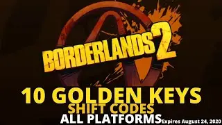 10 Golden Keys Shift Code Borderlands 2 - Keys for Every Platform - Expires August 24, 2020