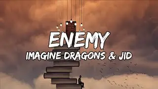 Enemy - Imagine dragons & Jid (Lyrics Video)