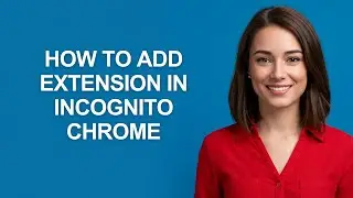 How to Add Extension In Incognito Chrome - AshleyHowTo