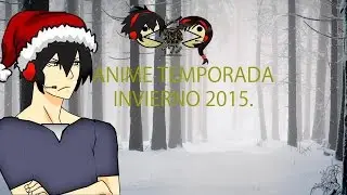 Anime Temporada Invierno 2015.