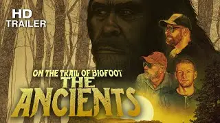 On the Trail of Bigfoot: The Ancients - Trailer (2024 New Sasquatch Film)