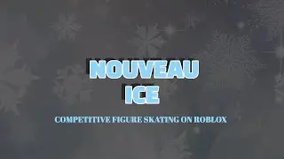 Nouveau Ice (ROBLOX FIGURE SKATING)