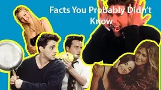 Facts you probably didn't know about friends