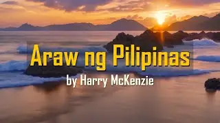 Araw ng Pilipinas (Original song by Harry McKenzie)
