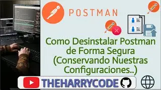 Curso de Postman | Como Desinstalar Postman de Forma Segura (Conservando Nuestras Configuraciones..)