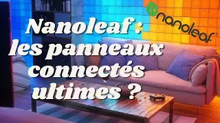 Domotique : Que valent les panneaux Nanoleaf ?