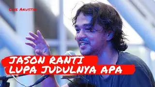 Jason Ranti - Lupa Judul