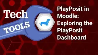 PlayPosit in Moodle: Exploring the PlayPosit Dashboard