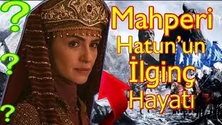 Tarihte Mahperi Hatun Kimdir? Hayatı ve Ölümü!