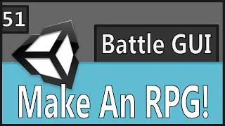 Make An RPG Episode 51: Turn Base Battle(UI)  [Unity, C#]