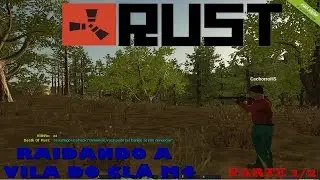 RUST LEGACY #1   RAID A VILA DO CLÃ M4 MUITO FACIL!