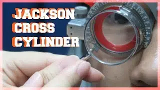 Subjective Refraction : Jackson Cross Cylinder