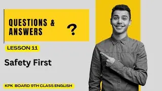 Safety First | 9th Class English 📚 Unit 11 -  Exercise | All KPK Boards