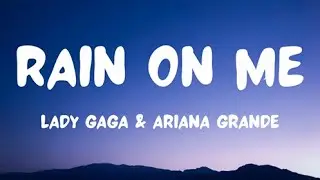 Rain On Me- Lady Gaga & Ariana Grande (lyrics)