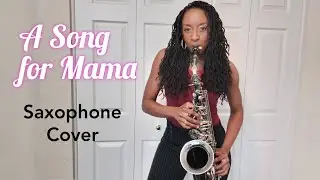 A Song for Mama - Boyz II Men - Saxophone Cover