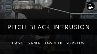 Castlevania: Dawn of Sorrow: Pitch Black Intrusion Arrangement