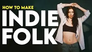 Sound Like Lizzy McAlpine (Indie Folk Music Production Tutorial)