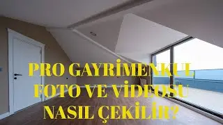 PRO GAYRİMENKUL FOTO VE VİDEOSU NASIL ÇEKİLİR?