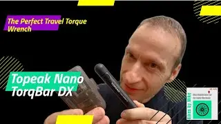 Topeak Nano TorqBar DX: The Perfect Travel Torque Wrench