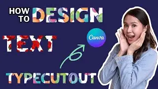 How To Design Text In Canva | Typecutout App To Design Text | Canva Tutorial