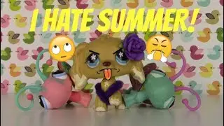 LPS: 5 Things I Hate About Summer {3 Year Anniversary!!}