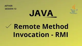 Java Remote Method Invocation- RMI  Session 13
