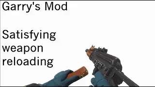 Garry's Mod | Satisfying Weapon Reloading | ASMR