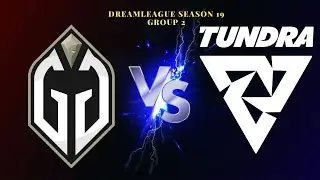 Gaimin Gladiators vs TUNDRA - GROUP STAGE - DREAMLEAGUE S19 DOTA 2