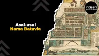 Asal-usul Nama Batavia, Dari Kapal VOC hingga Kota Kolonial Belanda