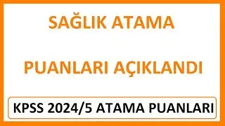 SAĞLIK ATAMA PUANLARI AÇIKLANDI - 2024/5 ATAMA PUANLARI AÇIKLANDI (HANGİ BÖLÜM KAÇLA ATANDI?)