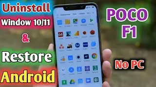 POCO F1 WINDOW UNINSTALL Without PC | Poco F1 Window Uninstall Restore Android without PC