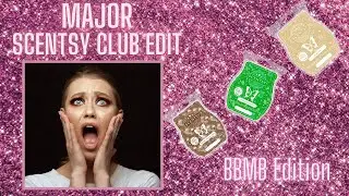 The Dreaded Scentsy Club Edit |  BBMB  Edition 
