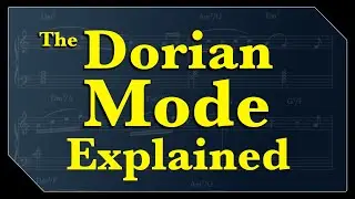 How to write music: The Dorian Mode