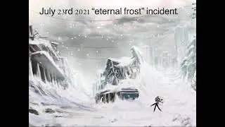 Trollge: The ''Eternal Frost'' Incident July 23rd