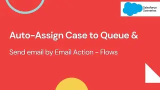 Auto-Assign Case to Queue Flow || Send Email Action Flow || Real-Time Salesforce Flow Scenario