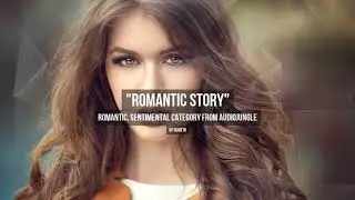 Romantic Story - Music from Audiojungle