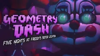 Geometry Dash: Five Nights At Freddy'S Sister Location ! Niveles A Full