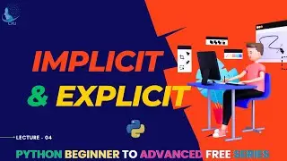 Python Type Conversion: A Guide to Implicit and Explicit Casting | Lecture no 04