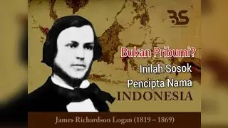 'Asal Mula' Nama Indonesia - Benarkah Istilah Indonesia Diciptakan Orang Asing?