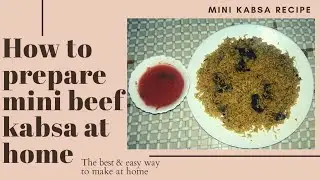 How to make mini beef kabsa at home | Simple homemade kabsa recipe🍴