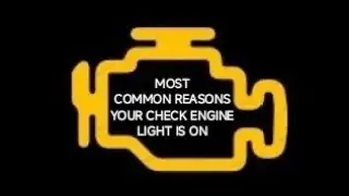 MOST COMMON REASONS YOUR CHECK ENGINE LIGHT IS ON