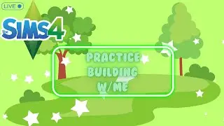♡Cozy Streamer♡ Practice Building With Viewers In The Sims 4 #02