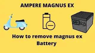 ampere magnus ex electric scooter | How to remove magnus ex battery @matharu unstoppable